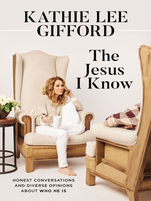 Title details for The Jesus I Know by Kathie Lee Gifford - Available